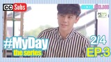 MY DAY The Series ]w/Subs] | Episode 3 [2/4]