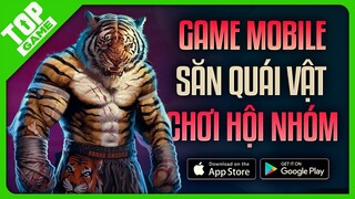 Top Game Mobile Săn Quái Vật Multiplayer Cùng Bạn Bè Mới Nhất 2022 | Android - IOS