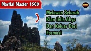 Martial Master 1500 ‼️Melawan Seluruh Klan iblis Abys Dan Keluar Dari Formasi