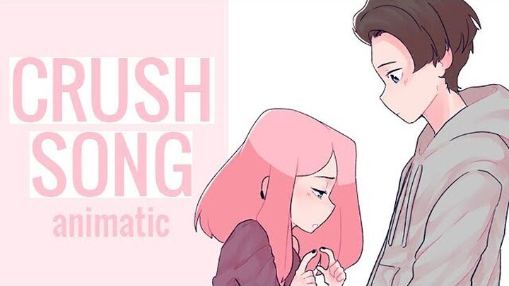 The Crush Song | Animatic Meme
