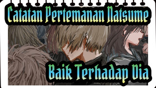 [Catatan Pertemanan Natsume/Animasi] Berharap Dunia Baik Terhadap Dia