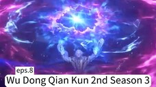 Wu Dong Qian Kun 2nd Season 3. eps.8