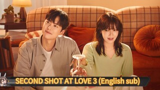 SECOND SHOT AT LOVE episode 3 ( English sub)