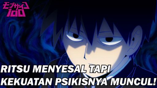 Ritsu Menyesali Perbuatannya! Kekuatan Psikisnya Muncul ❗️❗️ - Mob Psycho 100