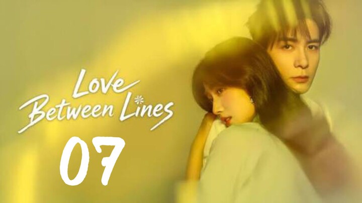 LOVE BETWEEN LINES (2025) EP7 ENG SUB
