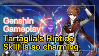 [Genshin  Gameplay]  Tartaglia's Riptide Skill is so charming