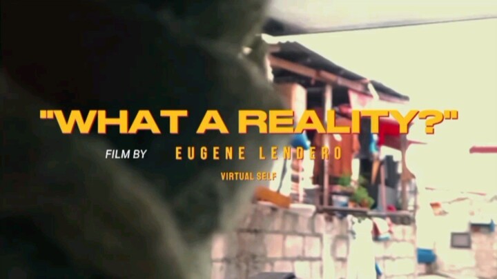 Short Film: "What A Reality?"