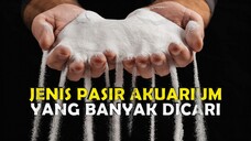 BANYAK YANG BELUM TAHU JENIS PASIR AKUARIUM YANG SERING DIGUNAKAN PARA SCAPER
