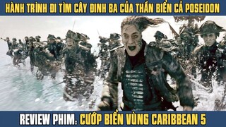 [Review Phim] Zombie Hải Tặc Được Mệnh Danh Là Đao Phủ Của Đại Dương | Cướp Biển Vùng Caribbean