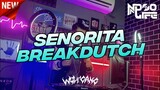 DJ SENORITA BREAKDUTCH FULL BASS 2022 [NDOO LIFE]