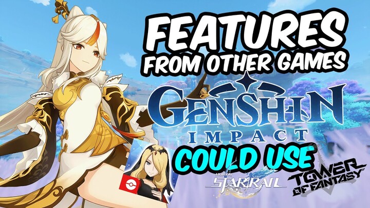 Genshin Could USE These Features From Other Games...