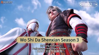 Wo Shi Da Shenxian Season 3 Eps 02 Sub Indo