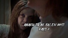 ANAKU TIDAK BOLEH M4T! PART 4
