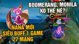 Tốp Mỡ | NANA MỚI 27 MẠNG? BOOMERANG BAY SIÊU NHANH, MONILA CHẠY CỰC NHANH, BÁ THẾ AI ĐỠ NỔI? | MLBB