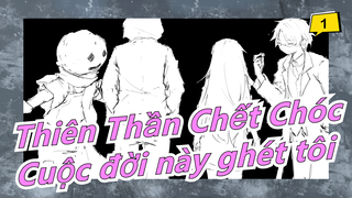 Thiên Thần Chết Chóc|[Bản Vẽ Tay MAD] Cuộc đời này ghét tôi (từ một người đăng bài mới)_1