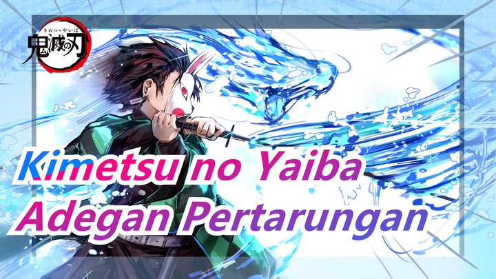 [Demon Slayer] Adegan Puncak Pertarungan! Demon Slayer Terbaik!