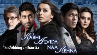 fandub indo kabhi alvida naa kehna ( salah paham( part 3
