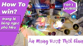 Top 1 Lauriel Sao Kê Tất Cả Trang Bị, Bảng Ngọc Và Phù Hiệu Cho Lauriel