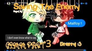 Saving The Enemy || GLMM || PART 3 || Drarry :3 ||
