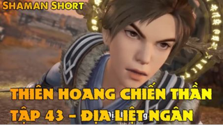 Thiên Hoang Chiến Thần Tập 43 - Địa liệt ngân!