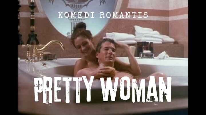 Film Pretty Woman. Komedi Romantis.