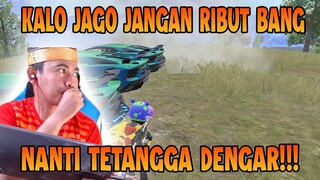 KALO GUE LAGI JAGO JANGAN RIBU' BANG NANTI TETANGGA DENGAR!!! | PUBG Mobile