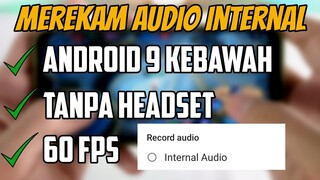 Cara Rekam Audio Internal Tanpa HEADSET Android 9 Kebawah