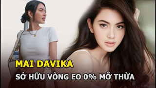 "Ma nữ" Mai Davika gây “nhức mắt” với vòng eo 0% mỡ thừa