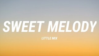 Little Mix - Sweet Melody (Lyrics)