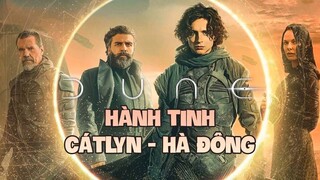 Cậu bé 15 tuổi mơ về cô gái sau khi hít bột mì quá nhiều | Recap Xàm #201: Dune - Hành tinh cát