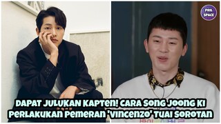 SONG JOONG KI DAPAT JULUKAN KAPTEN! CARA SONG JOONG KI PERLAKUKAN PEMERAN 'VINCENZO' TUAI SOROTAN