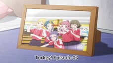 Turkey! EP 03