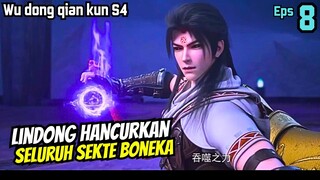 SENDIRIAN KALAHKAN SELURUH SEKTE BONEKA YIN - ALUR WU DONG QIAN KUN SEASON 4 EPS8