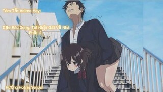 Tóm Tắt Anime Hay: Cạo râu xong, tôi nhặt gái về nhà |Phần 1| Review Anime