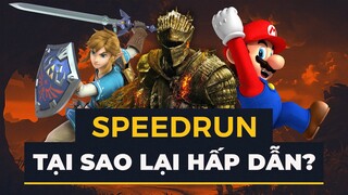 ĐIỀU GÌ TẠO NÊN SỰ THU HÚT CỦA SPEEDRUN?