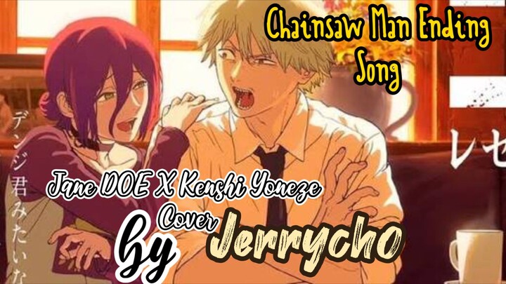 JANE DOE x Kenshi Yoneze (Chainsaw Man Ending Reze Arc) cover By Jerrycho