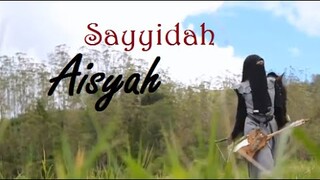 Lirik Lagu Aisyah Istri Rasulullah | #SayyidahAisyah Istri Rasulullah