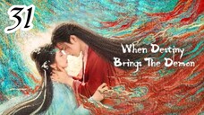 WDBTD❤️(when destiny brings the demon) - ep 31 English sub