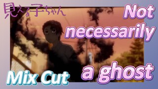 [Mieruko-chan]  Mix Cut | Not necessarily a ghost