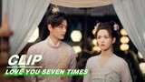 Lu Changkong Proposed to Song Xiangyun | Love You Seven Times EP05 | 七时吉祥 | iQIYI