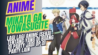 Sinopsis anime Mikata ga yowasugite,lagu- lagi anime isekai yg bercerita anggota party yang dibuang