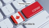 Top 10 Best Jobs In Canada For 2024