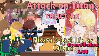 Attack on Titans react to Mikasa's past life as Cayena || 1/2 || OverShaker AMU || Original Idea