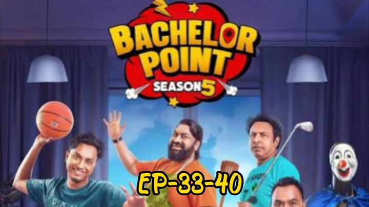 EPISODE 33-40 | Bachelor Point | S5 | Kabila | Habu | Pasha | Shimul | Kajal Arefin Ome |