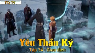 Yêu Thần Ký Tập 74 - Giao dịch