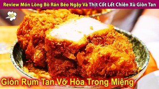 Review Báo Nhà Ăn Thử Lòng Rán Béo Ngậy Và Cốt Lết Chiên Xù Giòn Tan | Review Con Người Và Cuộc Sống