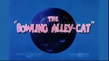 Tom and Jerry - The Bowling Alley Cat