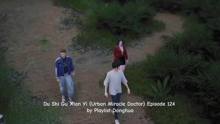 Urban Ancient Immortal Doctor Eps 124 Sub Indo