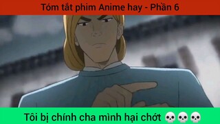 Tôi bị chính cha mình hại chớt #6