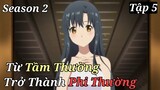 "Từ Tầm Thường Trở Thành Phi Thường Cùng Dàn Harem" Season 2 Tập 5 | Tóm Tắt Anime Hay
